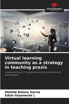 Virtual learning community as a strategy in teaching praxis - Bolaño García, Matilde;Goyeneche L, Eduin