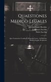 Quaestiones Medico-legales: Qvo Continentvr Consilia Et Responsa Lxxxv. Ad Materias Medico-legales Pertinentia