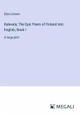 Kalevala; The Epic Poem of Finland into English, Book I