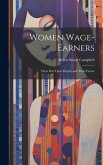 Women Wage-Earners: Their Past Their Present and Their Future