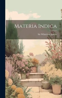 Materia Indica - Ainslie, Whitelaw