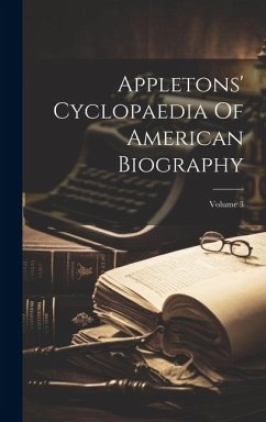 Appletons' Cyclopaedia Of American Biography; Volume 3 - Anonymous