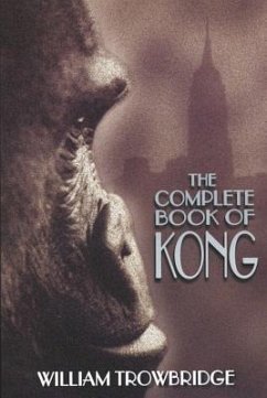 The Complete Book of Kong - Trowbridge, William