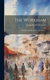 The Workman: His False Friends and His True Friends