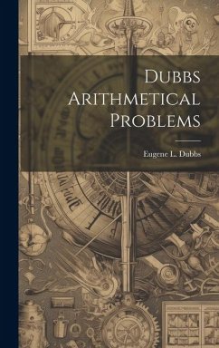 Dubbs Arithmetical Problems - Dubbs, Eugene L.