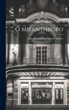 O Misanthropo - Baptiste Poquelin de Molière, Jean