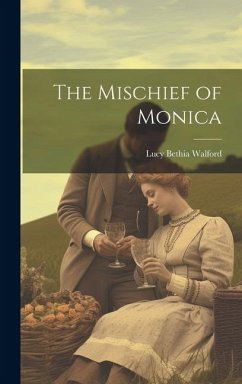 The Mischief of Monica - Walford, Lucy Bethia