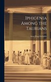 Iphigenia Among the Taurians