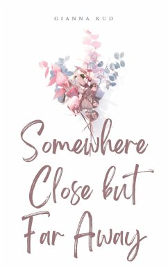 Somewhere Close but Far Away - Kud, Gianna