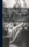 The Glass of Fashion; An Original Comedy in Four Acts