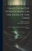 Hints From the Hornograph on the Signs of the Times: Or, The Unsealing of the Hermetic Books of Joseph the Hebrew