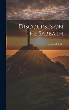 Discourses on the Sabbath - Duffield, George