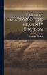 Earthly Shadows of the Heavenly Kingdom - Bild 1