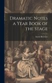 Dramatic Notes a Year Book of the Stage