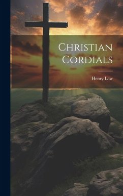 Christian Cordials - Law, Henry