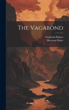 The Vagabond - Palmer, Frederick; Fisher, Harrison