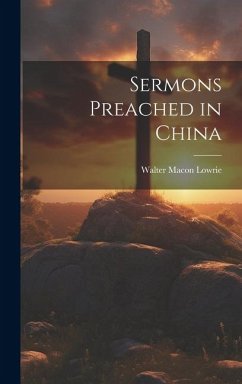 Sermons Preached in China - Lowrie, Walter Macon