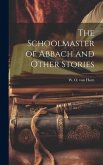 The Schoolmaster of Abbach and Other Stories