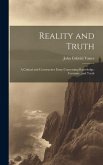 Reality and Truth; a Critical and Constructive Essay Concerning Knowledge, Certainty, and Truth