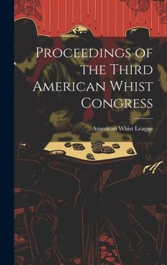 Proceedings of the Third American Whist Congress - League, American Whist