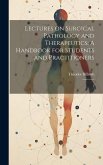 Lectures on Surgical Pathology and Therapeutics: A Handbook for Students and Practitioners: 2