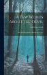 A Few Words About the Devil: And Other... - Bild 1