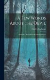 A Few Words About the Devil: And Other Biographical Sketches and Essays