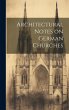 Architectural Notes on German Churches - Bild 1