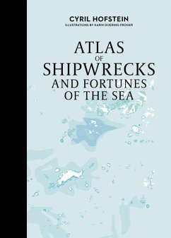 Atlas of Shipwrecks and Fortunes of the Sea - Hofstein, Cyril