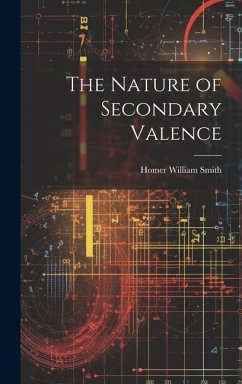 The Nature of Secondary Valence - Smith, Homer William