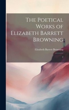 The Poetical Works of Elizabeth Barrett Browning: 2 - Browning, Elizabeth Barrett