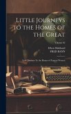 Little Journeys to the Homes of the Great: Little Journeys To the Homes of Famous Women; Volume 02