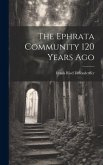 The Ephrata Community 120 Years Ago
