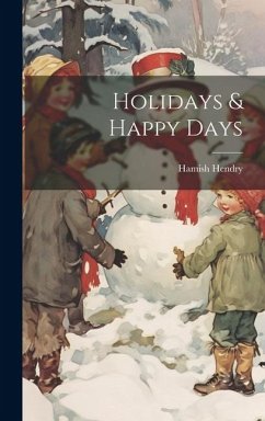Holidays & Happy Days - Hendry, Hamish