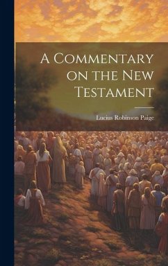 A Commentary on the New Testament - Paige, Lucius Robinson