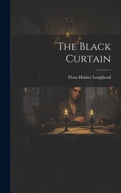 The Black Curtain - Loughead, Flora Haines