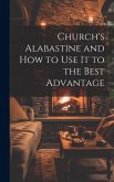 Church's Alabastine and how to use it to the Best Advantage