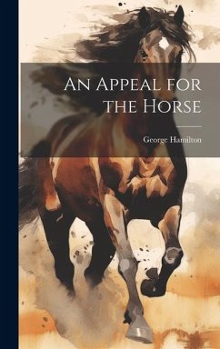 An Appeal for the Horse - Hamilton, George