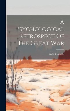 A Psychological Retrospect Of The Great War - Maxwell, Wn