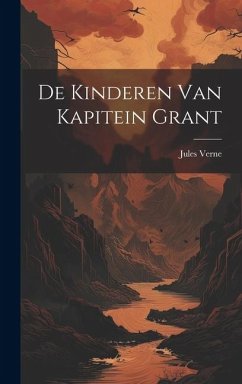 De Kinderen van Kapitein Grant - Verne, Jules