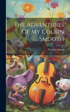 The Adventures Of My Cousin Smooth - Adams, Charles