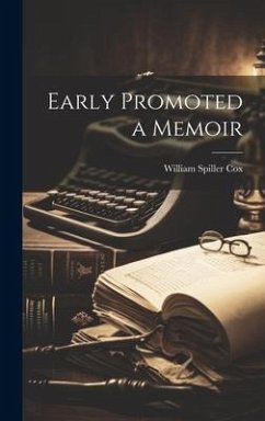 Early Promoted a Memoir - Cox, William Spiller