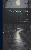 The Demon of Sicily; Volume I