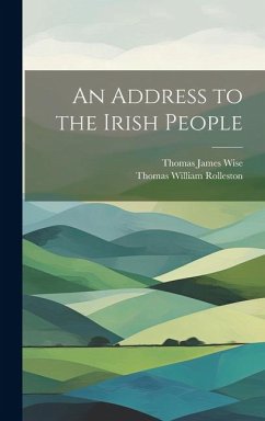 An Address to the Irish People - Wise, Thomas James; Rolleston, Thomas William