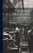 The Metal Polisher, Buffer, And Plater - Bild 1