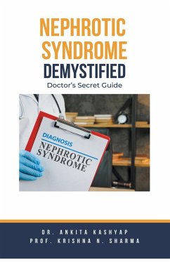 Nephrotic Syndrome Demystified - Kashyap, Ankita; Sharma, Krishna N.