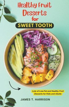 Healthy Fruit Desserts for Sweet Tooth - Harrison, James T.