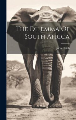 The Dilemma Of South Africa - Hatch, John