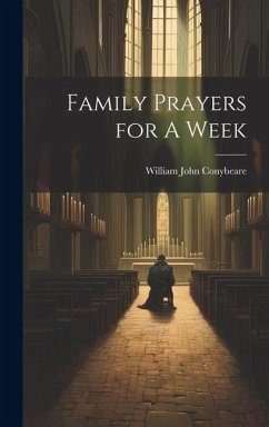 Family Prayers for A Week - Conybeare, William John