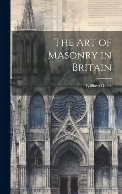 The Art of Masonry in Britain - Diack, William